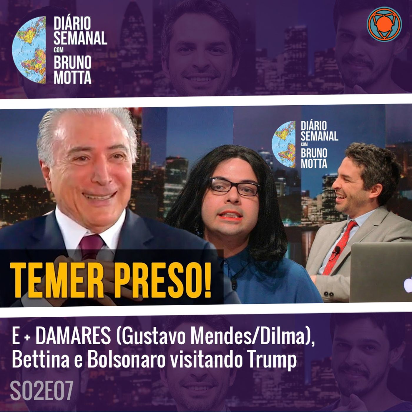 DS_S02E07 - 21 de março - PLANTÃO: TEMER PRESO! E + DAMARES (Gustavo Mendes/Dilma)