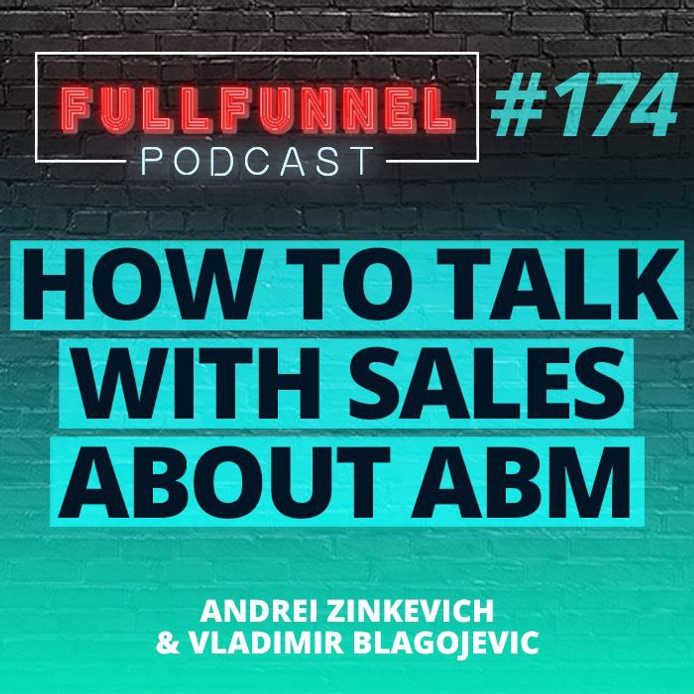 Episode 174: How to talk with sales about ABM  with Andrei & Vladimir