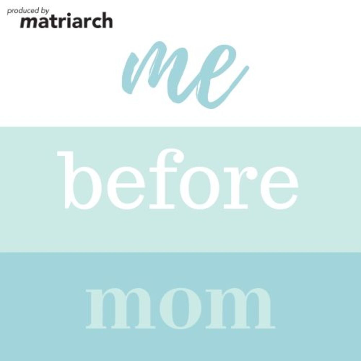 Me Before Mom