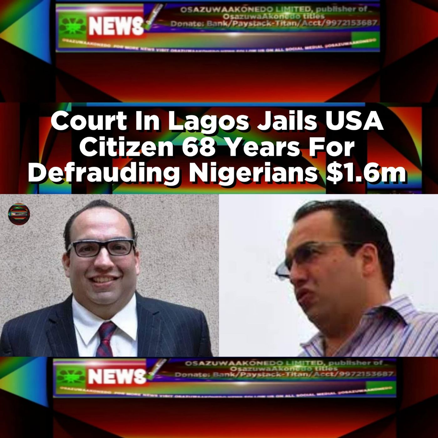 Court In Lagos Jails USA Citizen 68 Years For Defrauding Nigerians $1.6m ~ OsazuwaAkonedo episode artwork