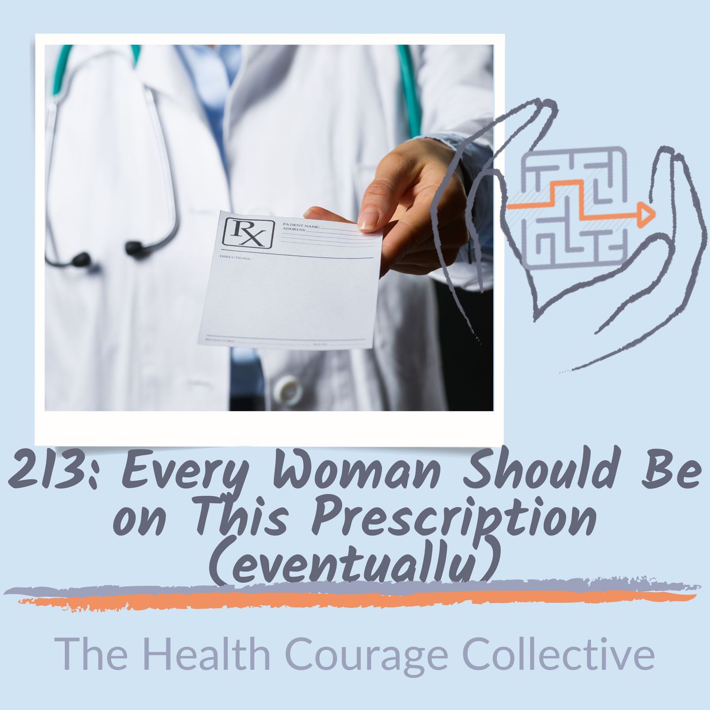 213: Every Woman Should be on This Prescription