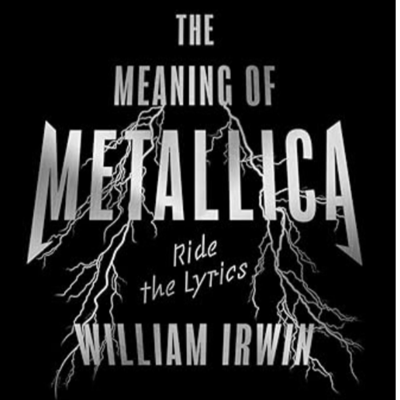 The Meaning of Metallica: Ride the Lyrics with William Irwin episode artwork