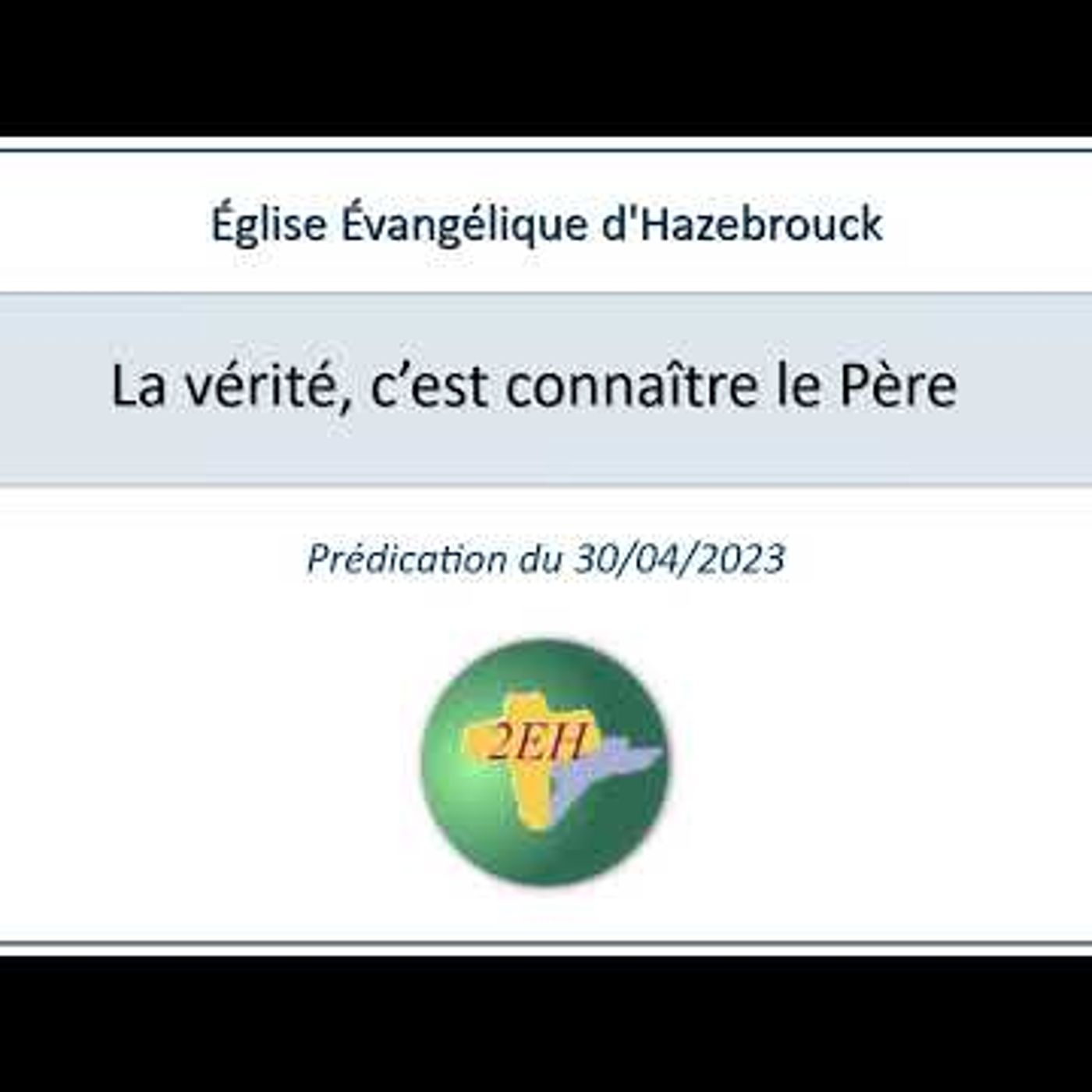 Eglise Evangélique d'Hazebrouck - La vérité, c'est connaître le Père