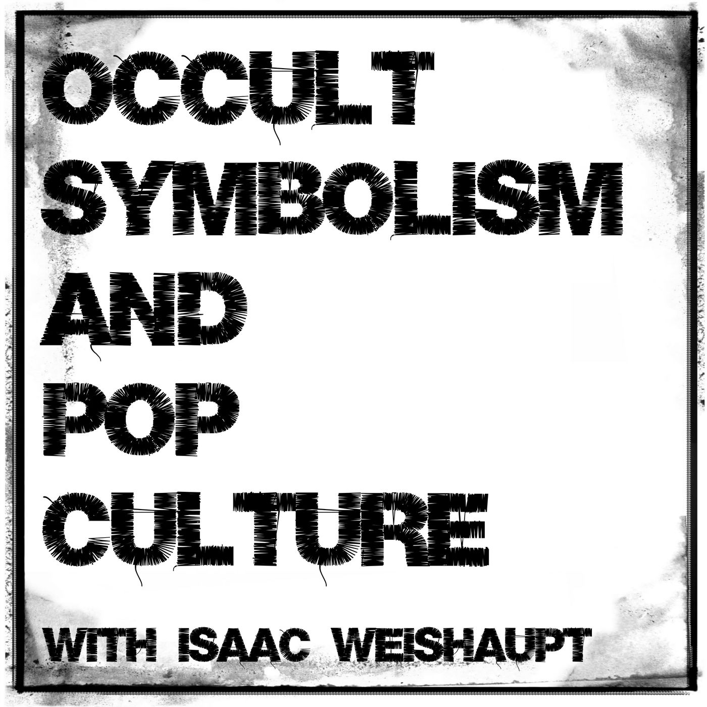 Occult Symbolism and Pop Culture with Isaac Weishaupt podcast