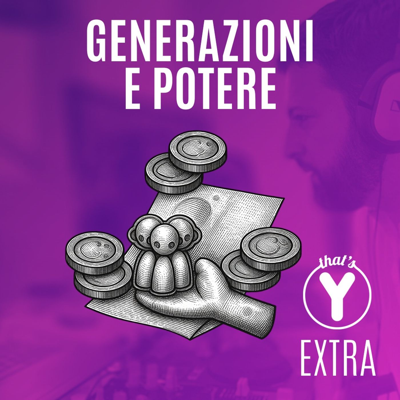"Generazioni e Potere" That's Y EXTRA [Economia e Generazioni] episode artwork