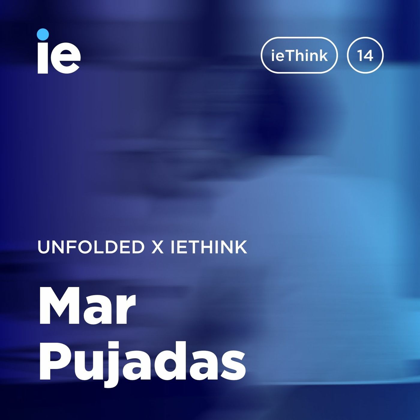 Unfolded x ieThink : Mar Pujadas Unfolded x ieThink : Mar Pujadas