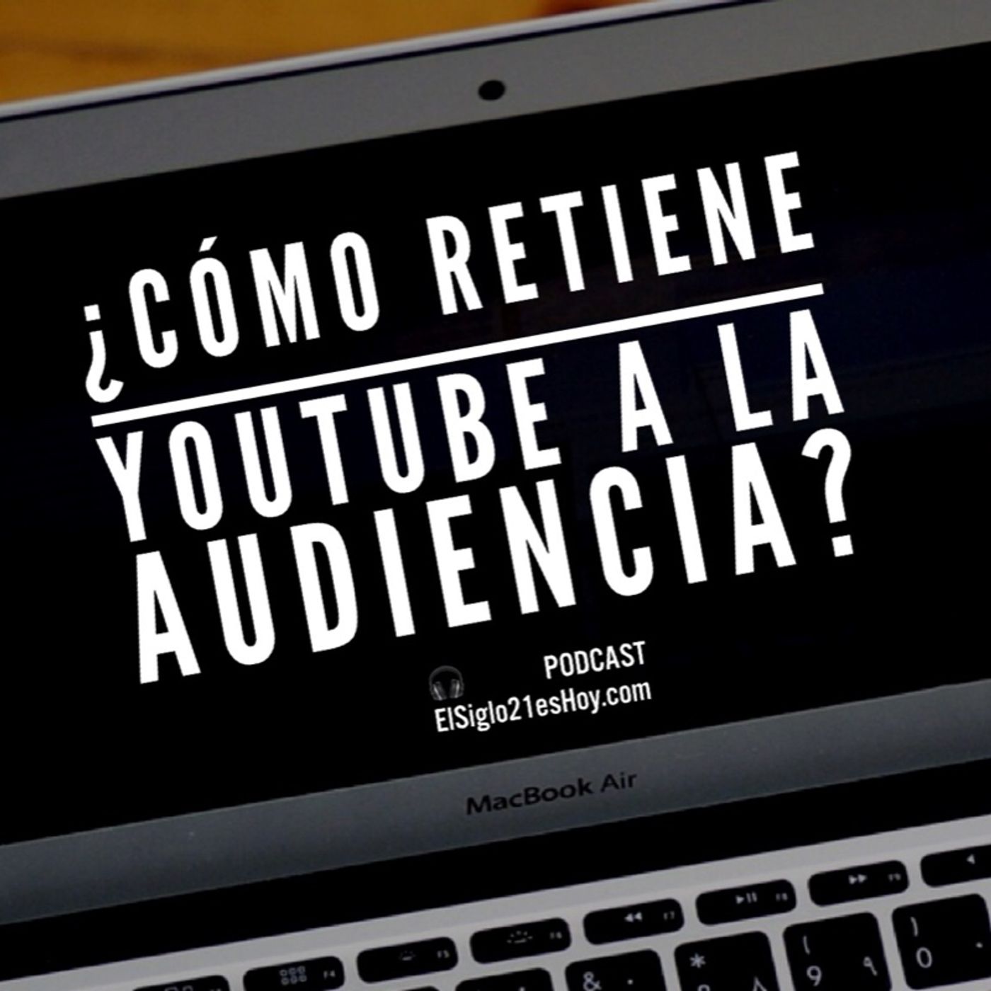 ¿Cómo retiene YouTube a la audiencia?