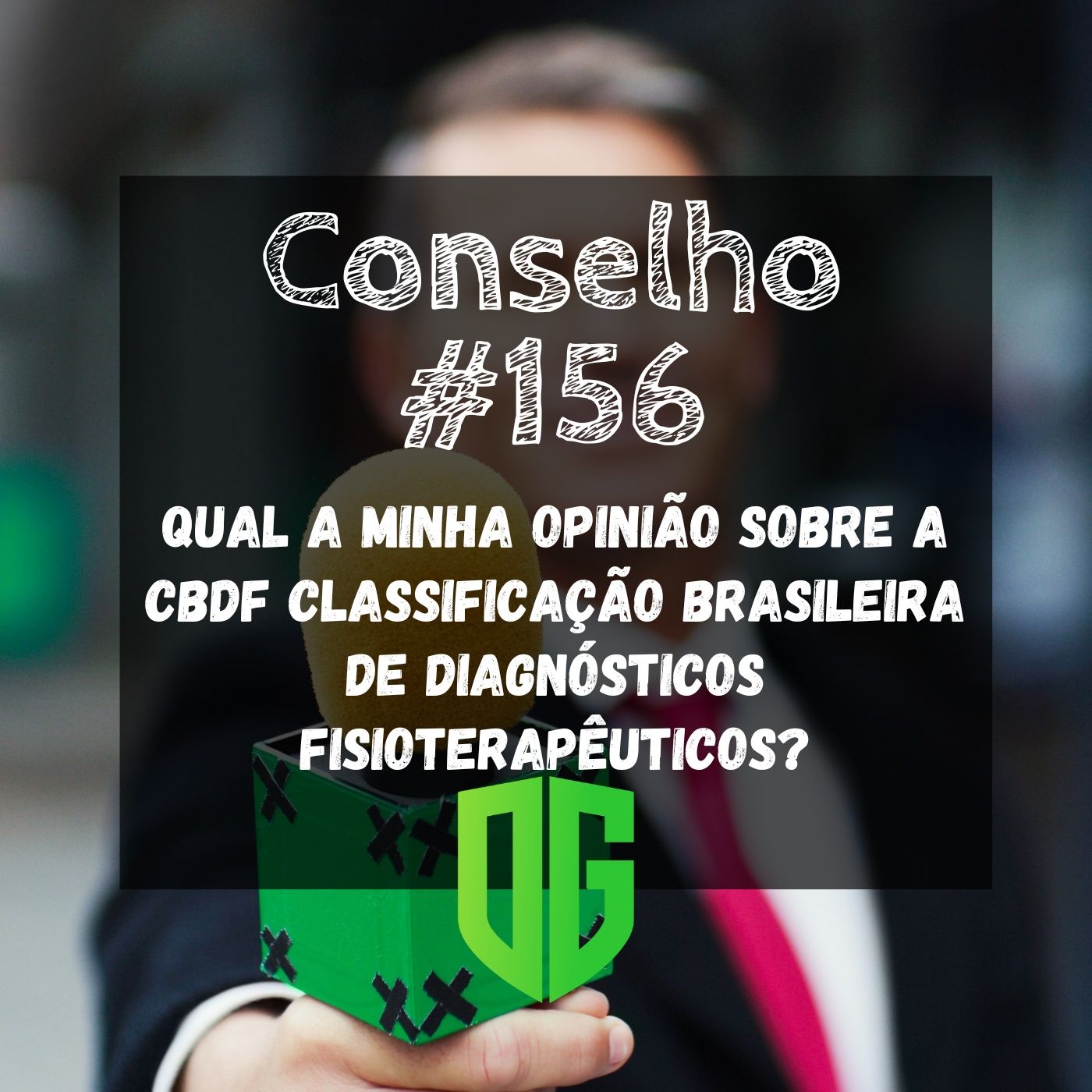 Conselho #156 - Qual a minha opinião sobre a CBDF Classificação Brasileira de Diagnósticos Fisioterapêuticos? episode artwork