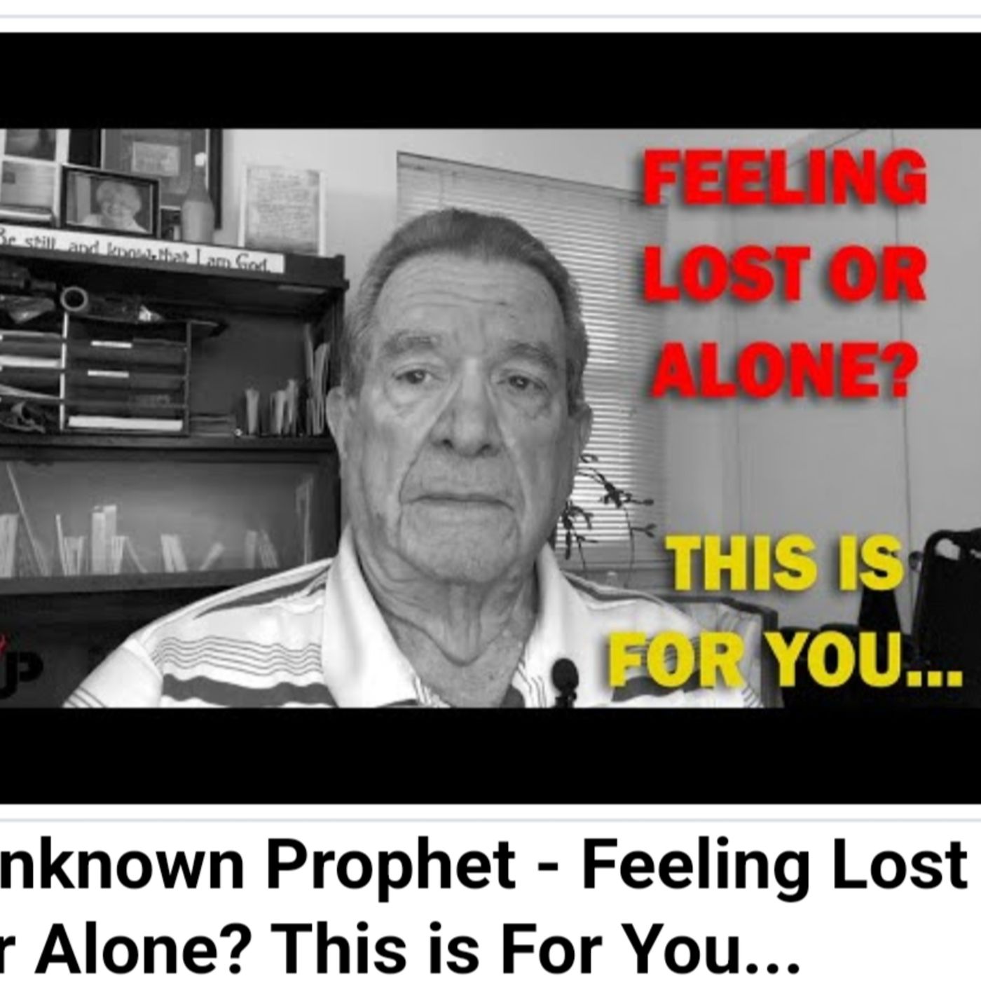 Unknown Prophet - Feeling Lost or Alone? This is For You episode artwork