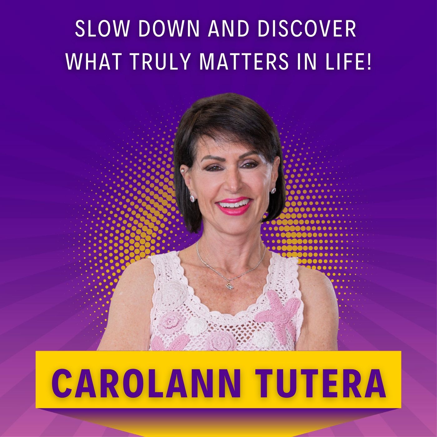 Slow Down and DISCOVER What Truly Matters in Life!