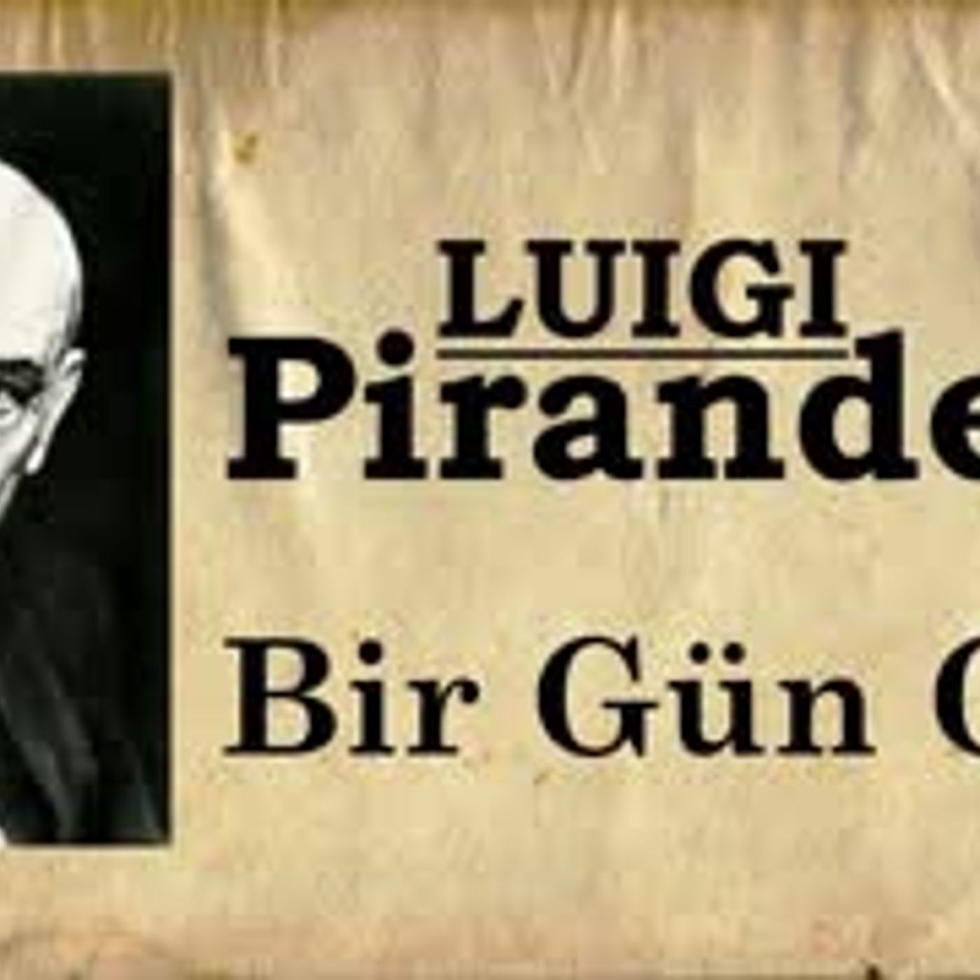 Bir Gün Gibi  Luigi Pirandello sesli öykü