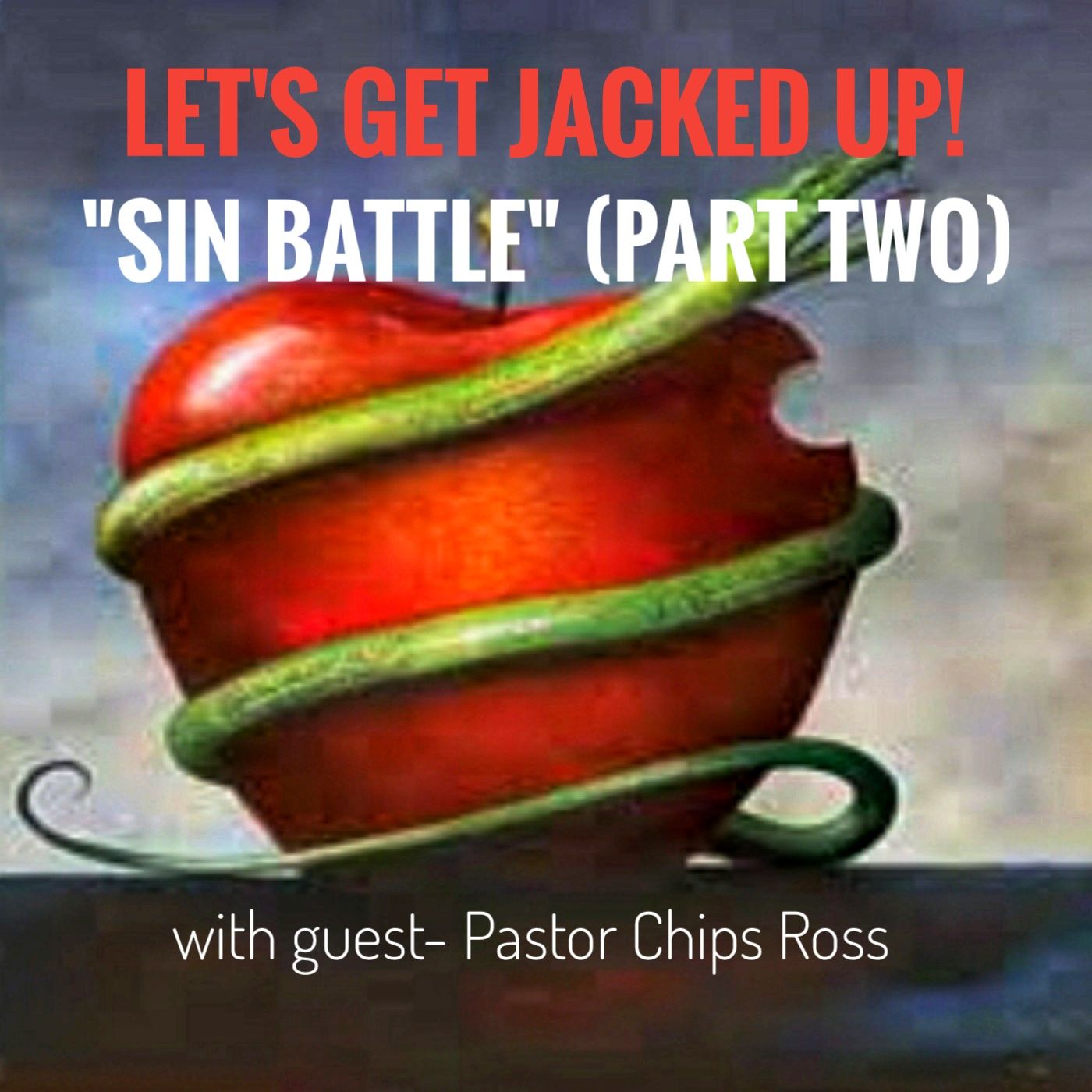 LET'S GET JACKED UP! "Sin Battle" part 2- guest Chips Ross episode artwork
