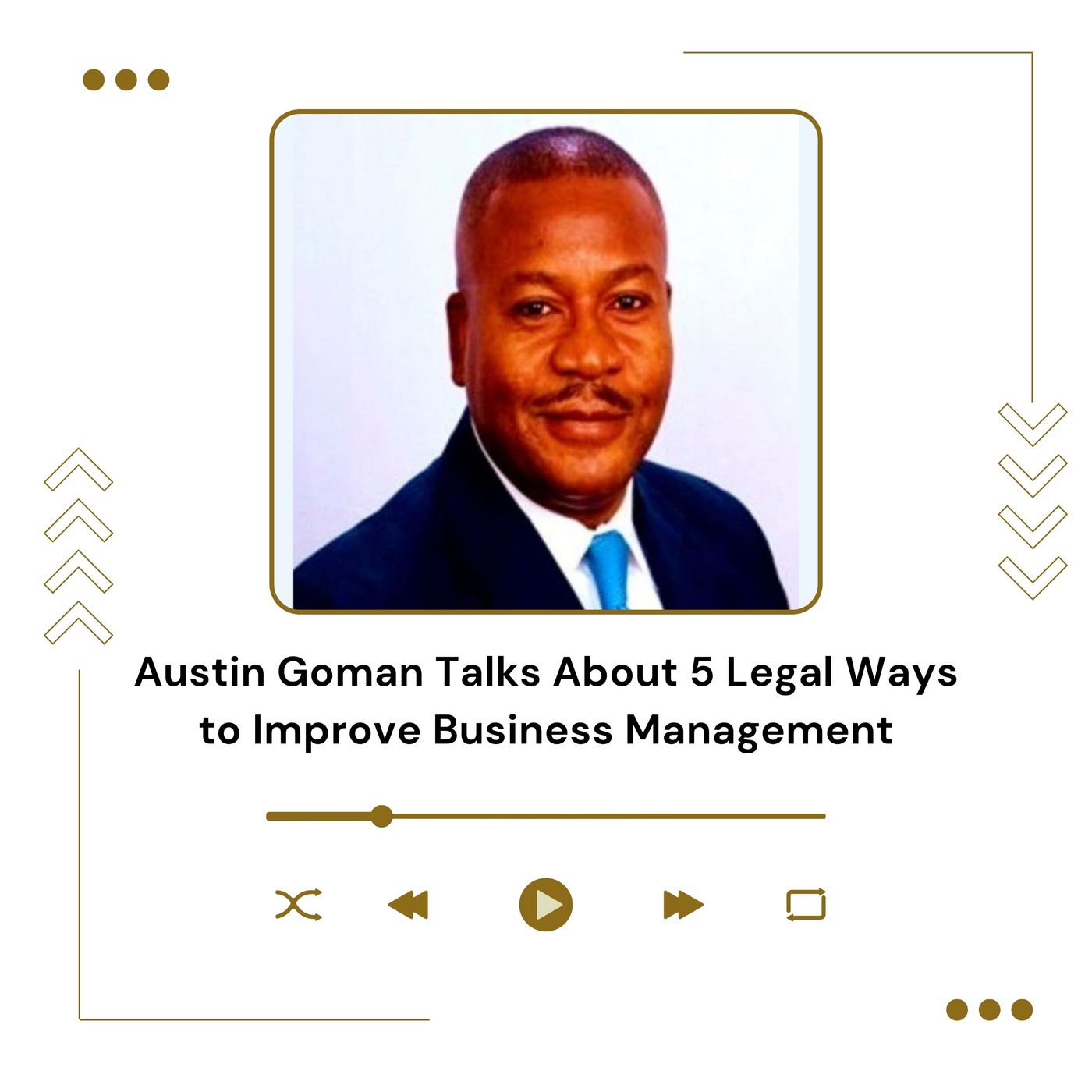 Austin Goman Talks About 5 Legal Ways to Improve Business Management episode artwork