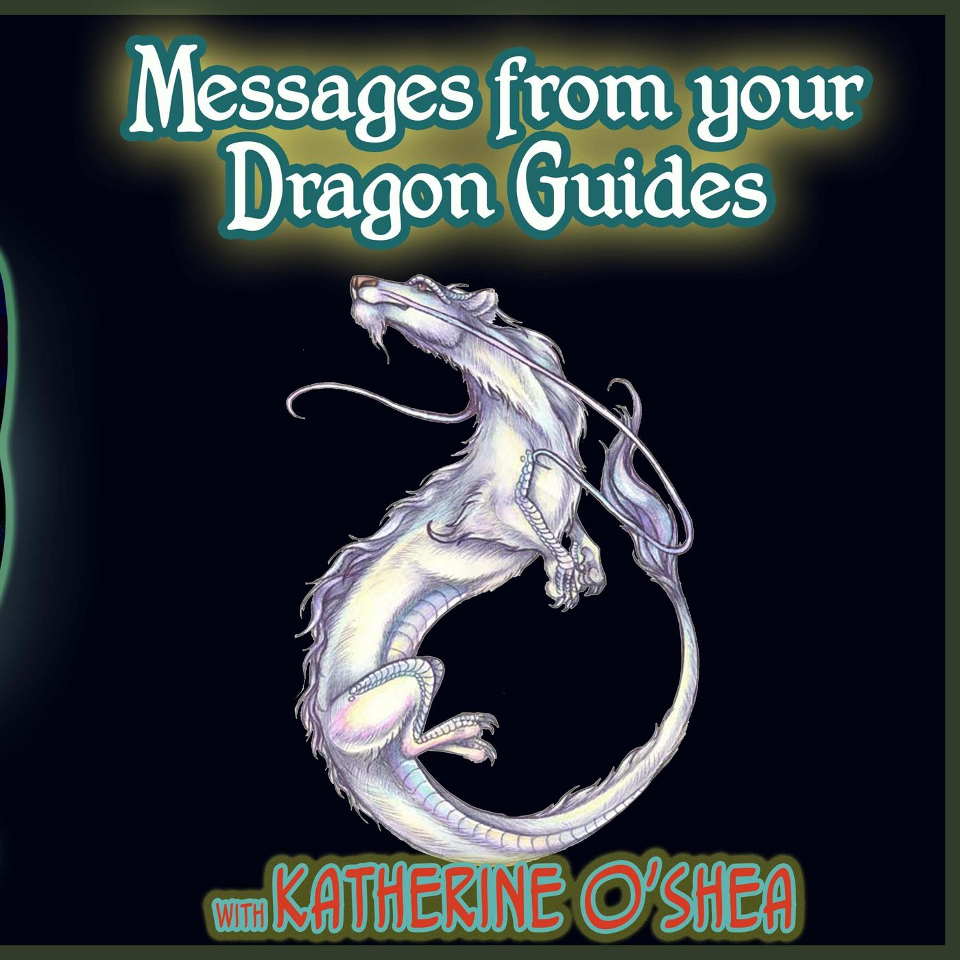Messages from Your Dragon Guides! With Katherine O'Shea