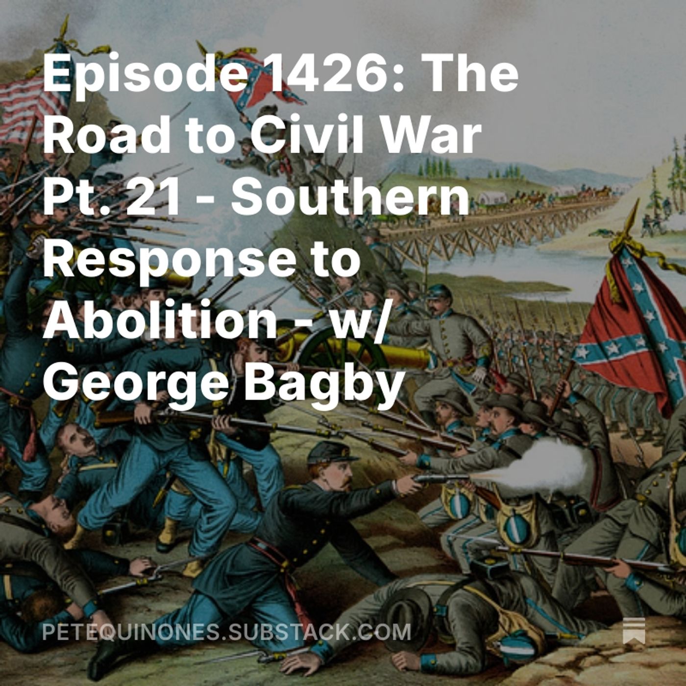 Episode 1426: The Road to Civil War Pt. 21 - Southern Response to Abolition - w/ George Bagby episode artwork
