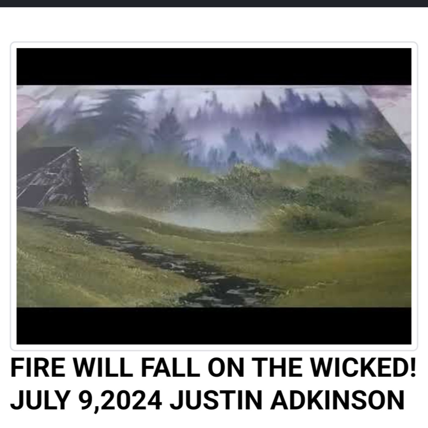 FIRE WILL FALL ON THE WICKED! JULY 9,2024 JUSTIN ADKINSON episode artwork