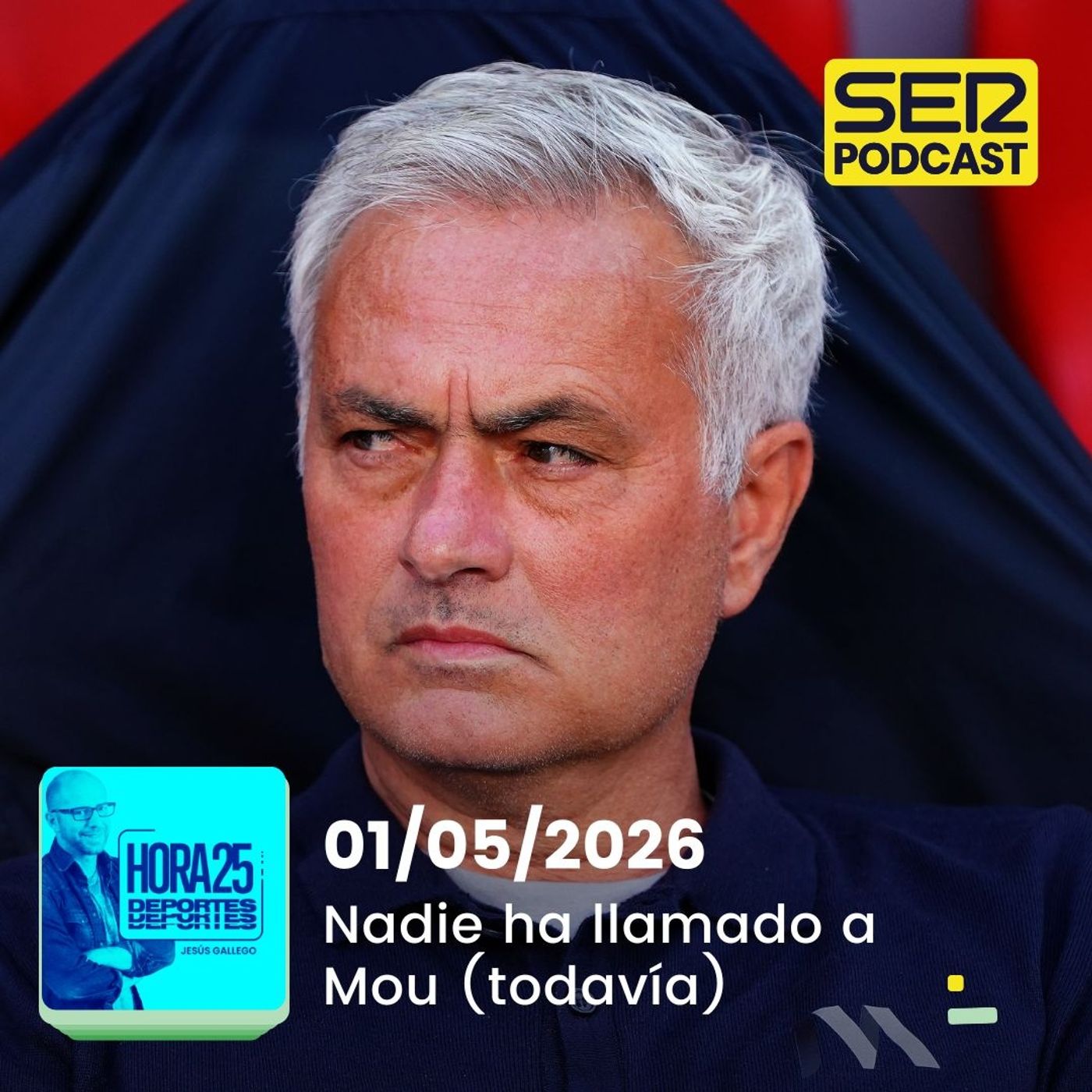 Hora 25 Deportes | Nadie ha llamado a Mou (todavía) episode artwork