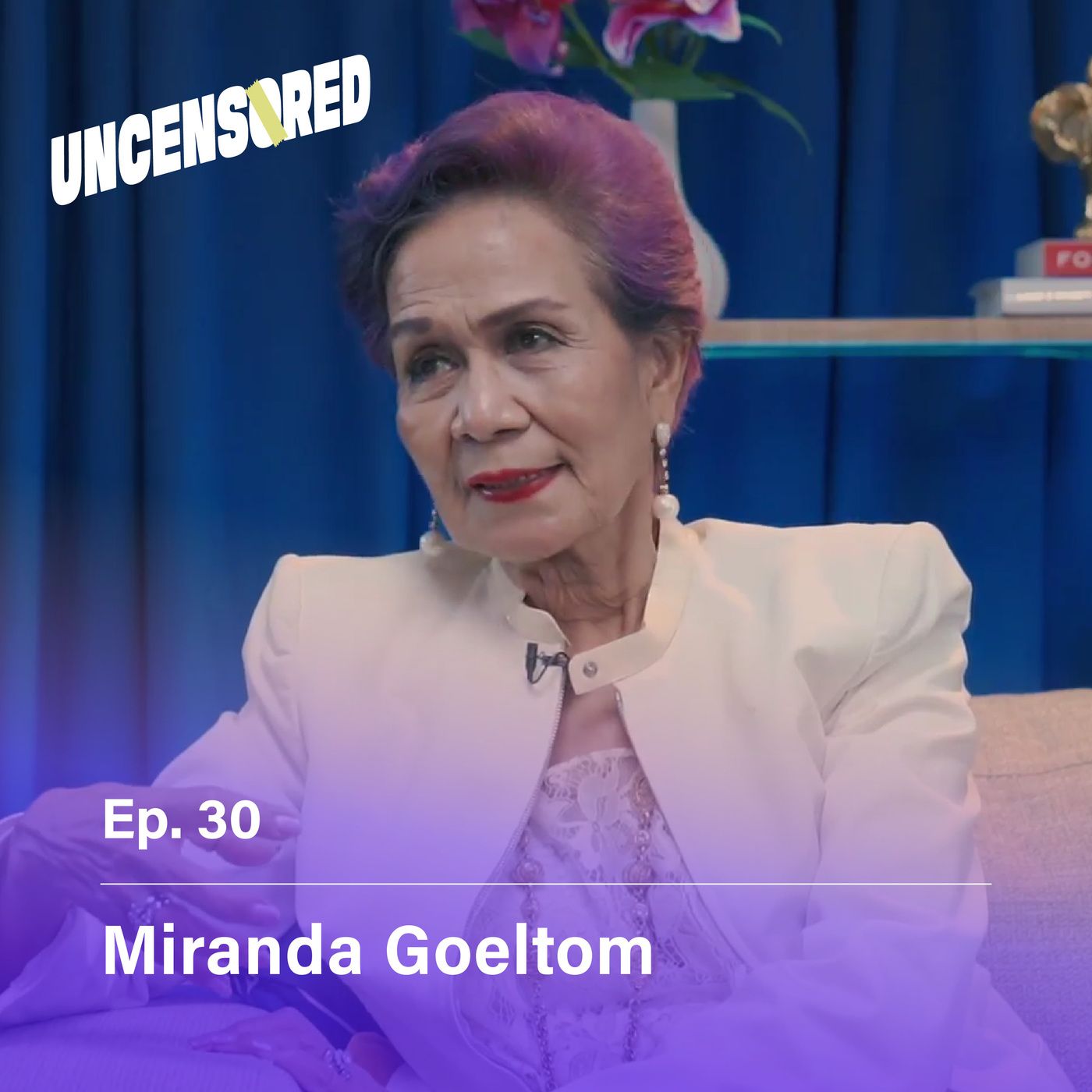 Berjuang Untuk Kebenaran feat. Miranda Goeltom - Uncensored with Andini Effendi ep.30 episode artwork