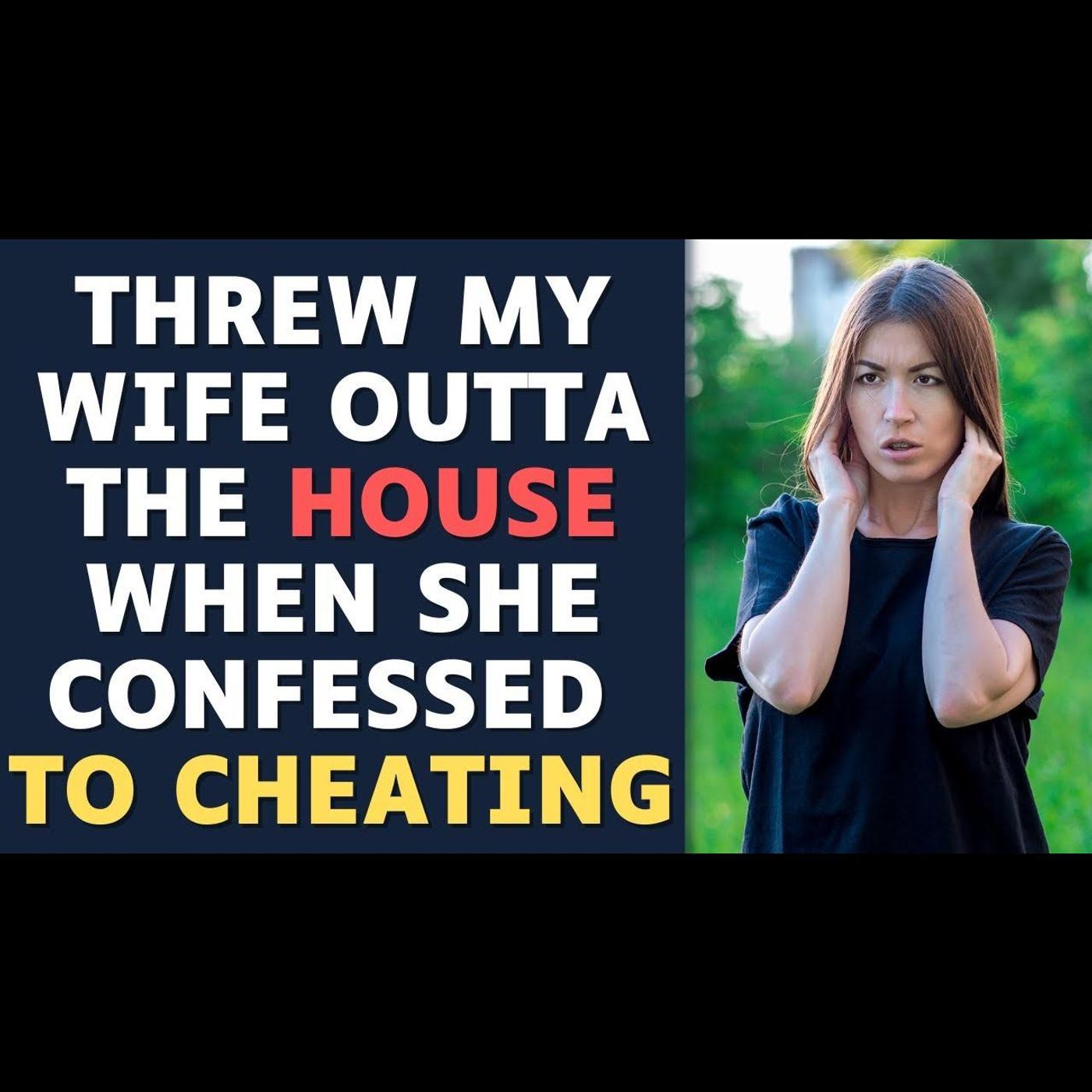 Threw My Wife Out Of The House When She Confessed To Cheating | Reddit Relationships episode artwork