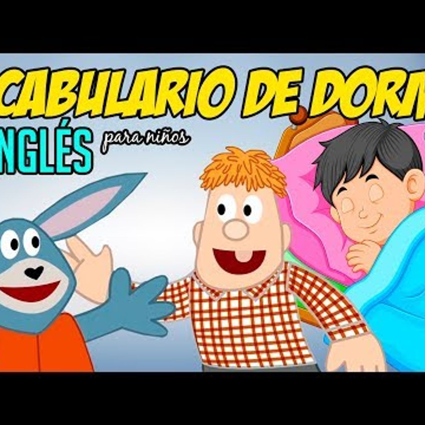 105. Vocabulario a la hora de DORMIR  en INGLÉS para niños
