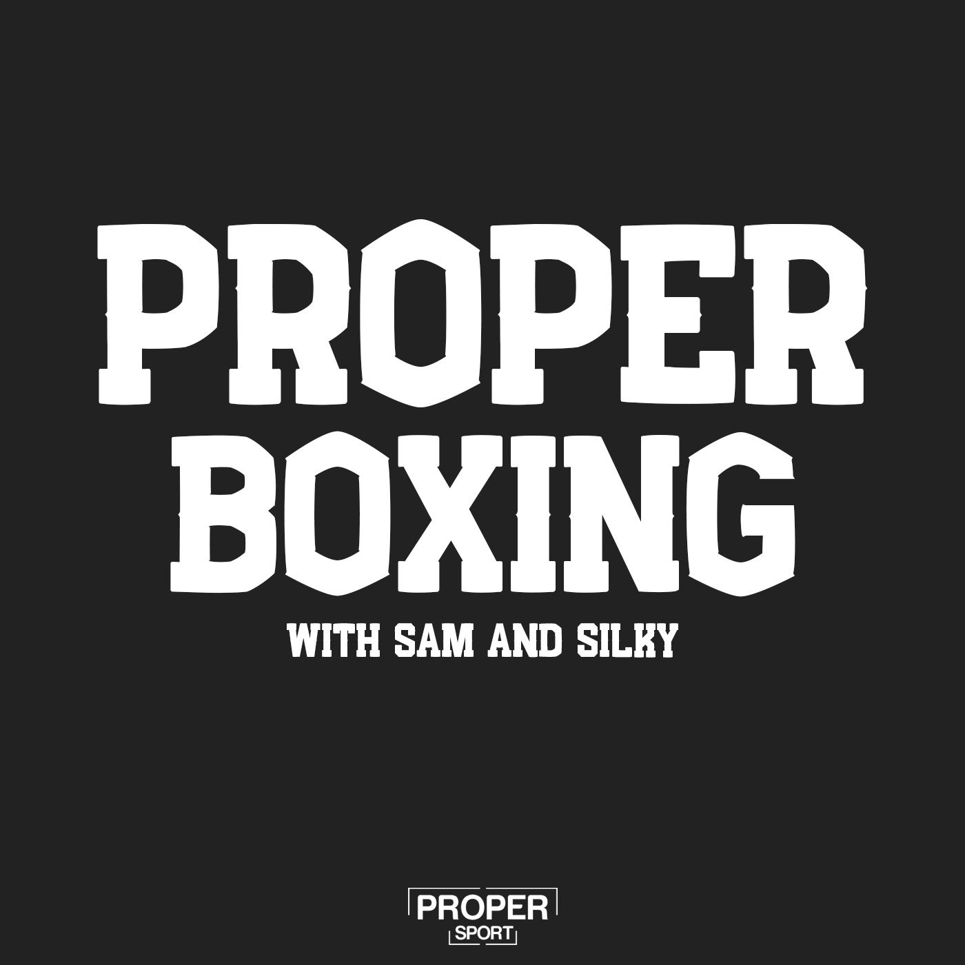 Proper Boxing | Sam and Silky