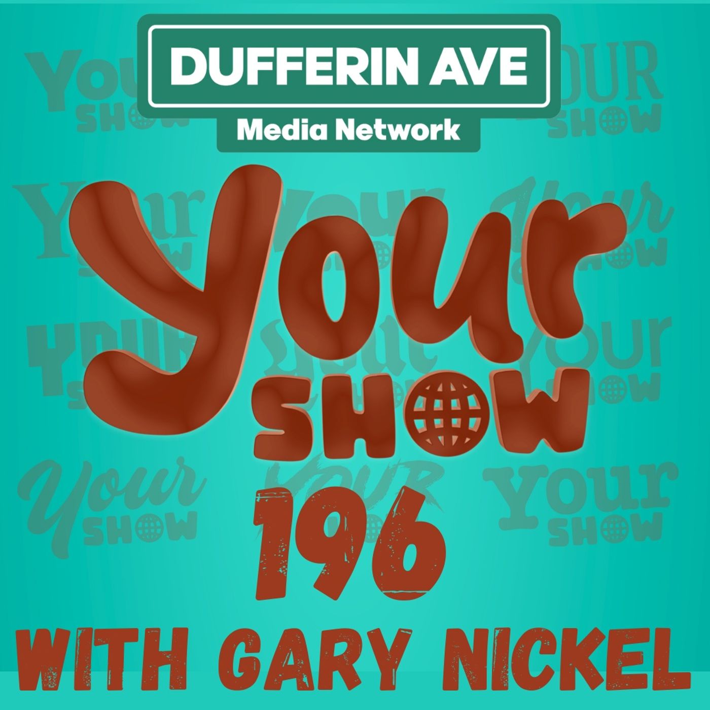 Your Show with Gary Nickel - Ep 196 - Dufferin Ave Media Network episode artwork