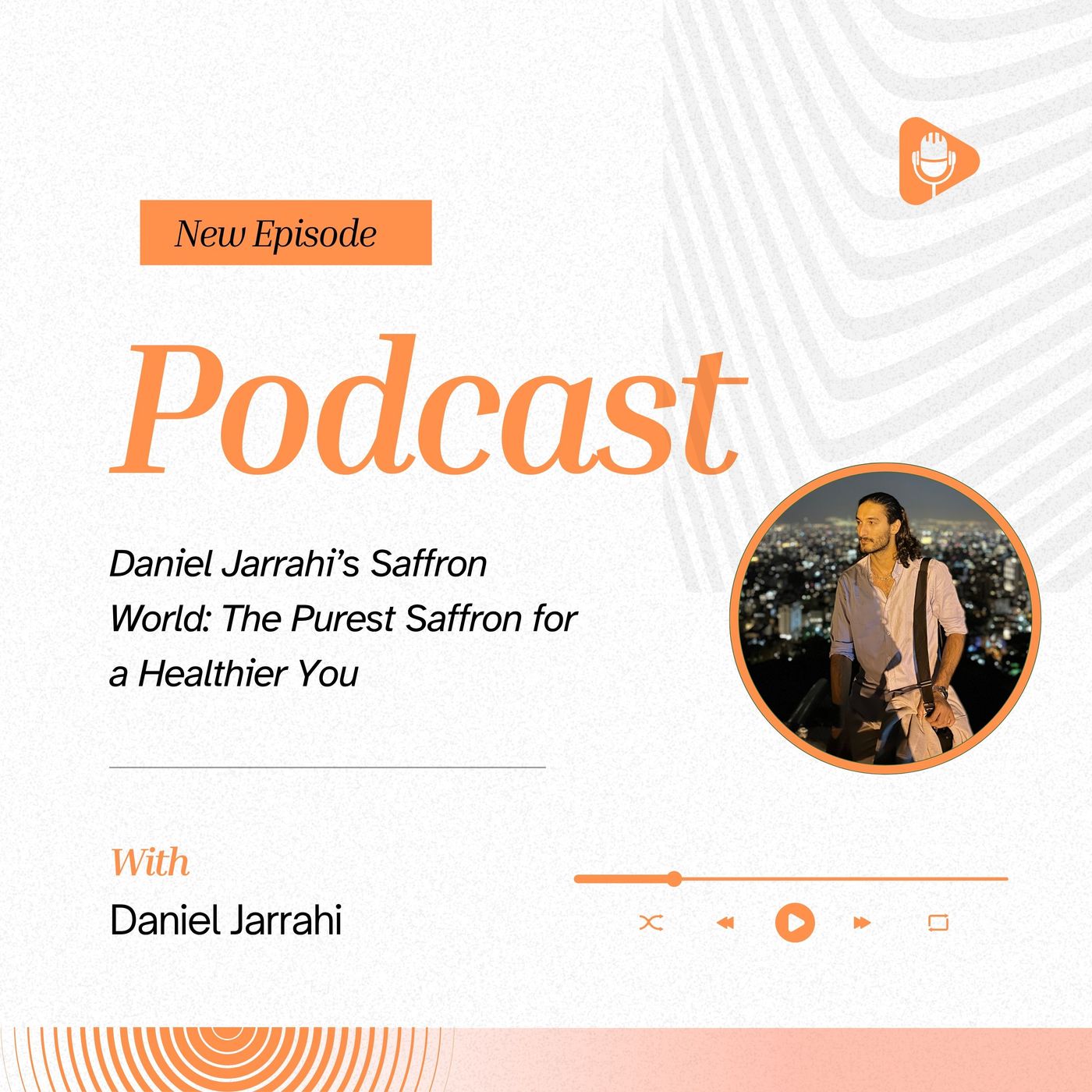 Daniel Jarrahi’s Saffron World: The Purest Saffron for a Healthier You episode artwork