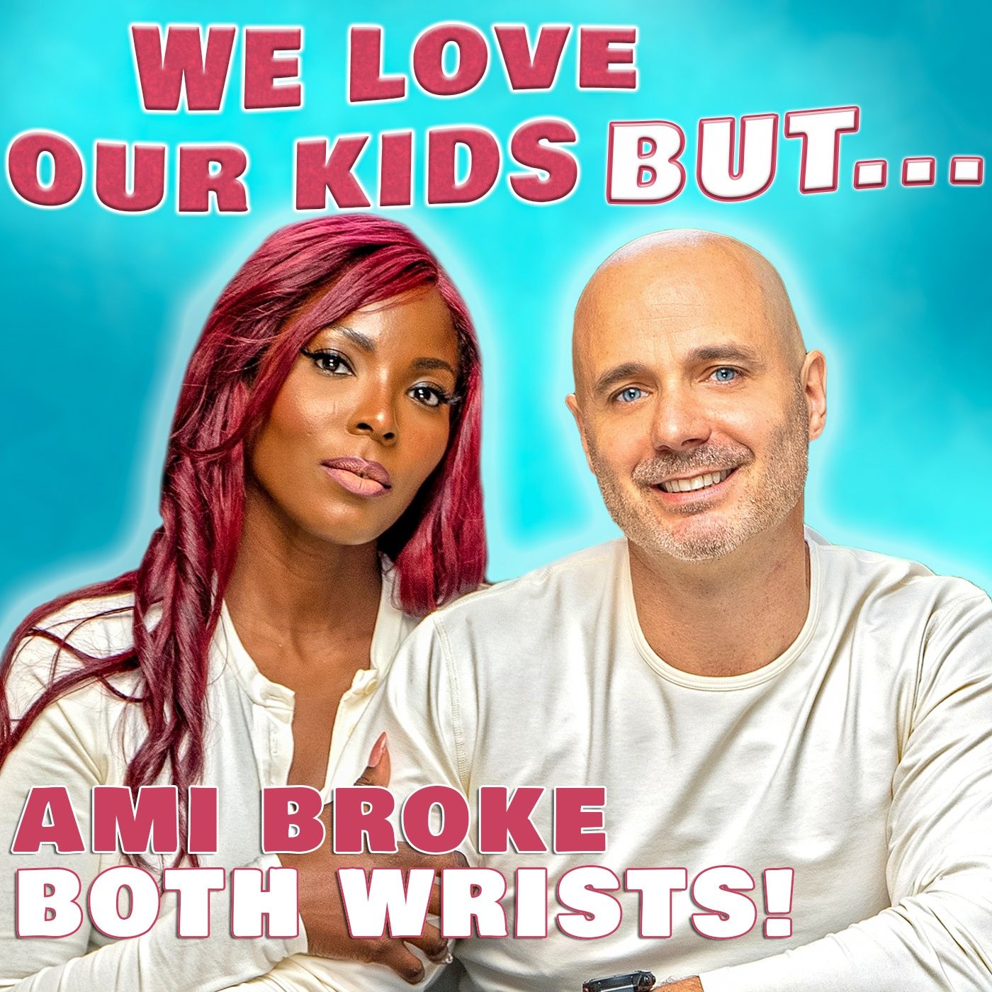 We Love Our Kids But...