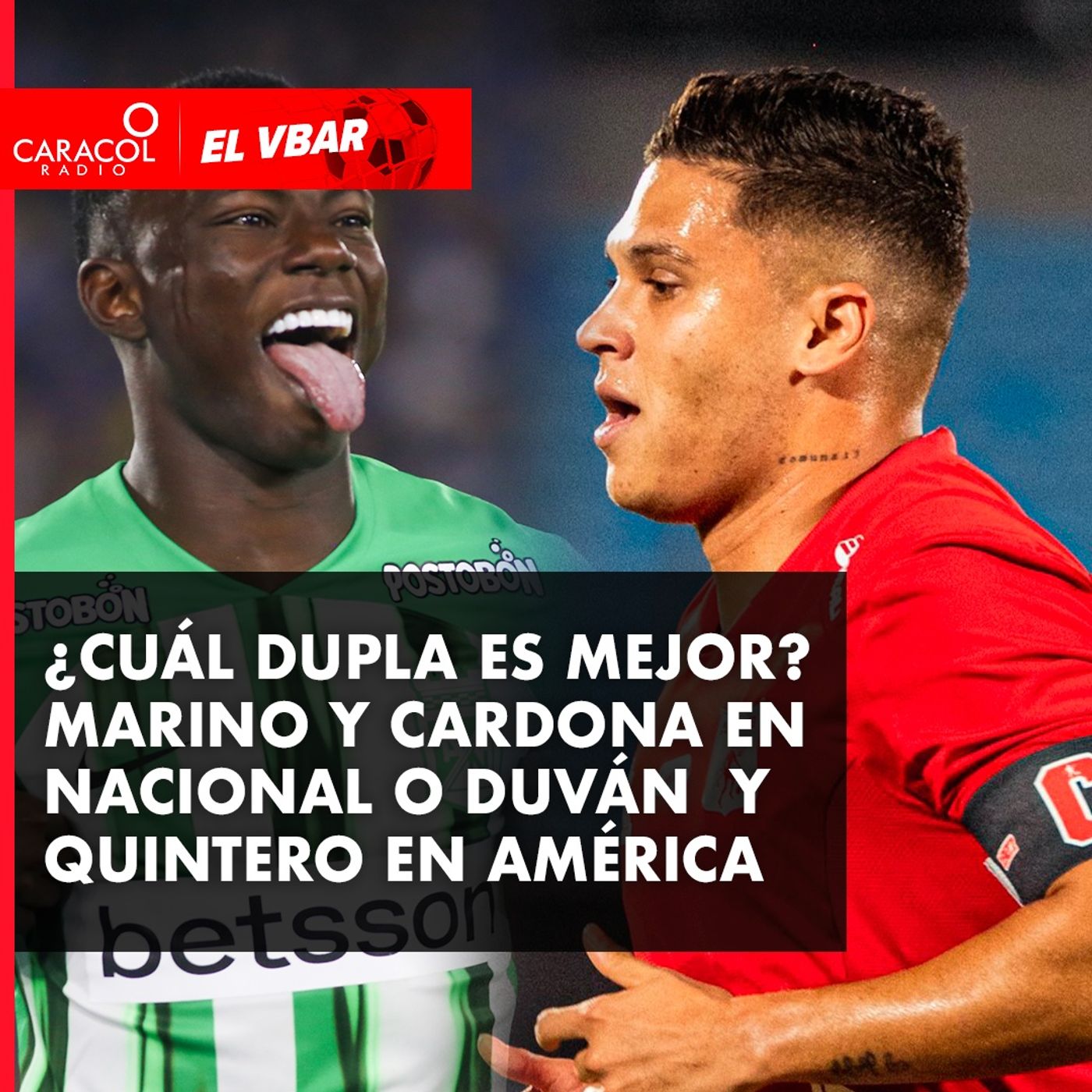¿Cuál dupla es mejor? Marino y Cardona en Nacional o Duván y Quintero en América