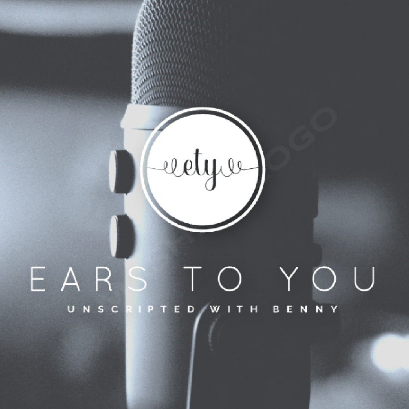 Ears To You: Unscripted with Benny