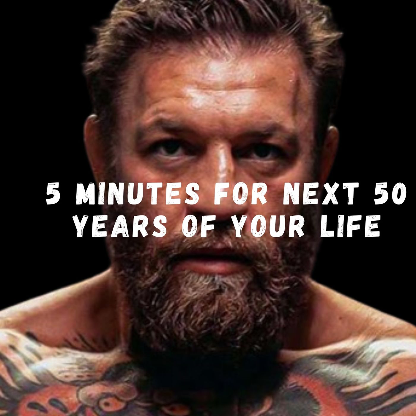 Conor Mcgregor | 5 Minutes For The NEXT 50 Years of Your LIFE