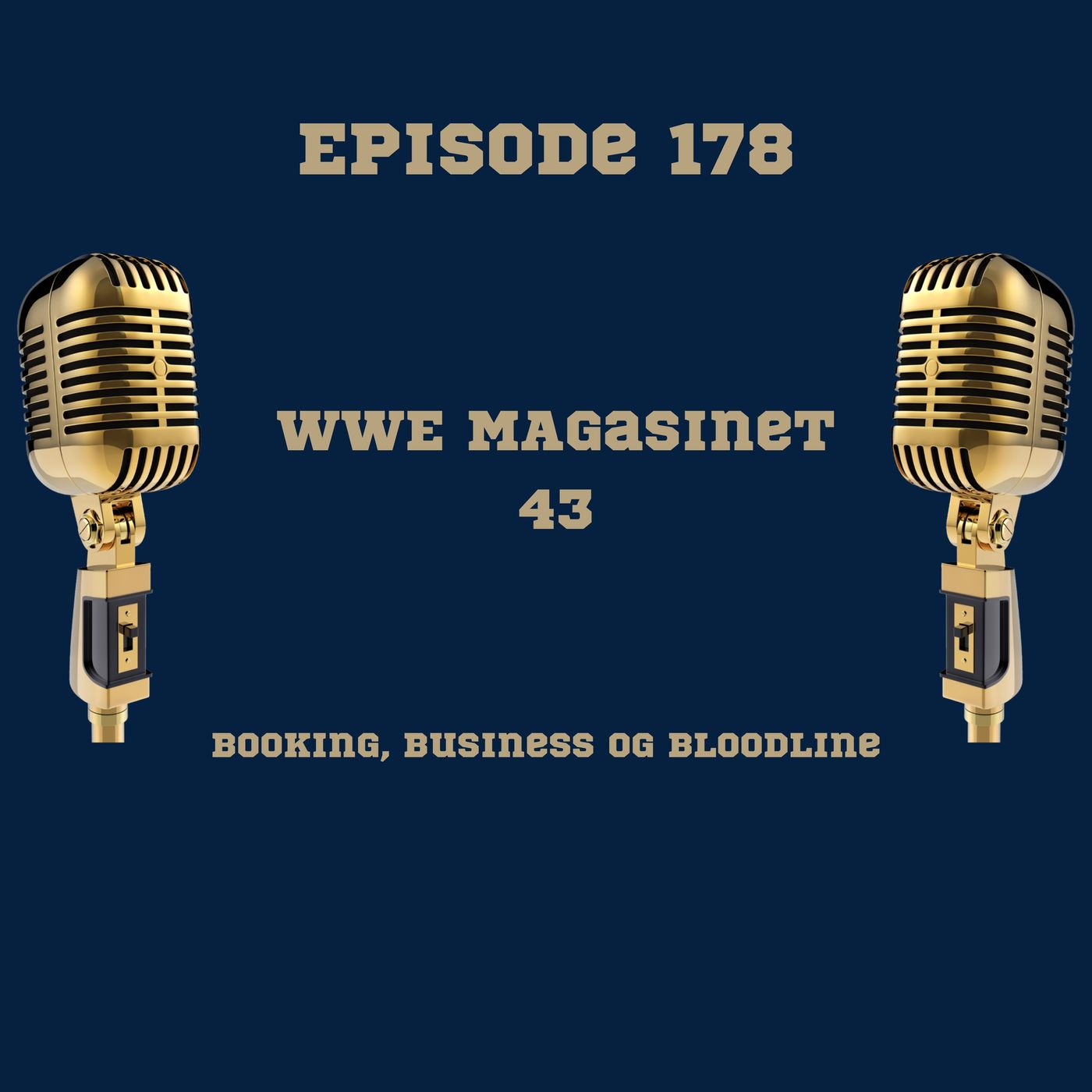 178. WWE Magasinet 43: Booking, Business og Bloodline episode artwork
