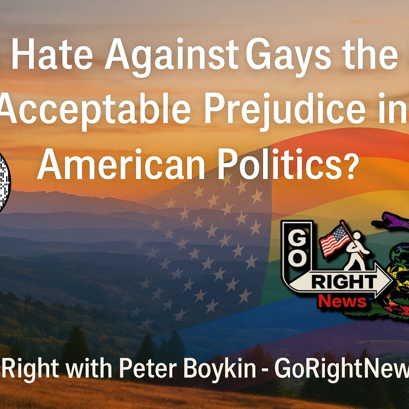 Is Hate Against Gays the Last Acceptable Prejudice in American Politics? episode artwork