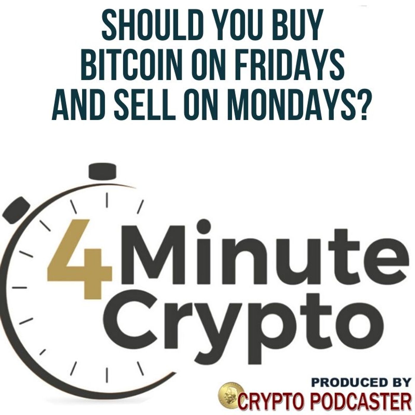 Should you Buy Bitcoin on Fridays and Sell on Mondays? episode artwork