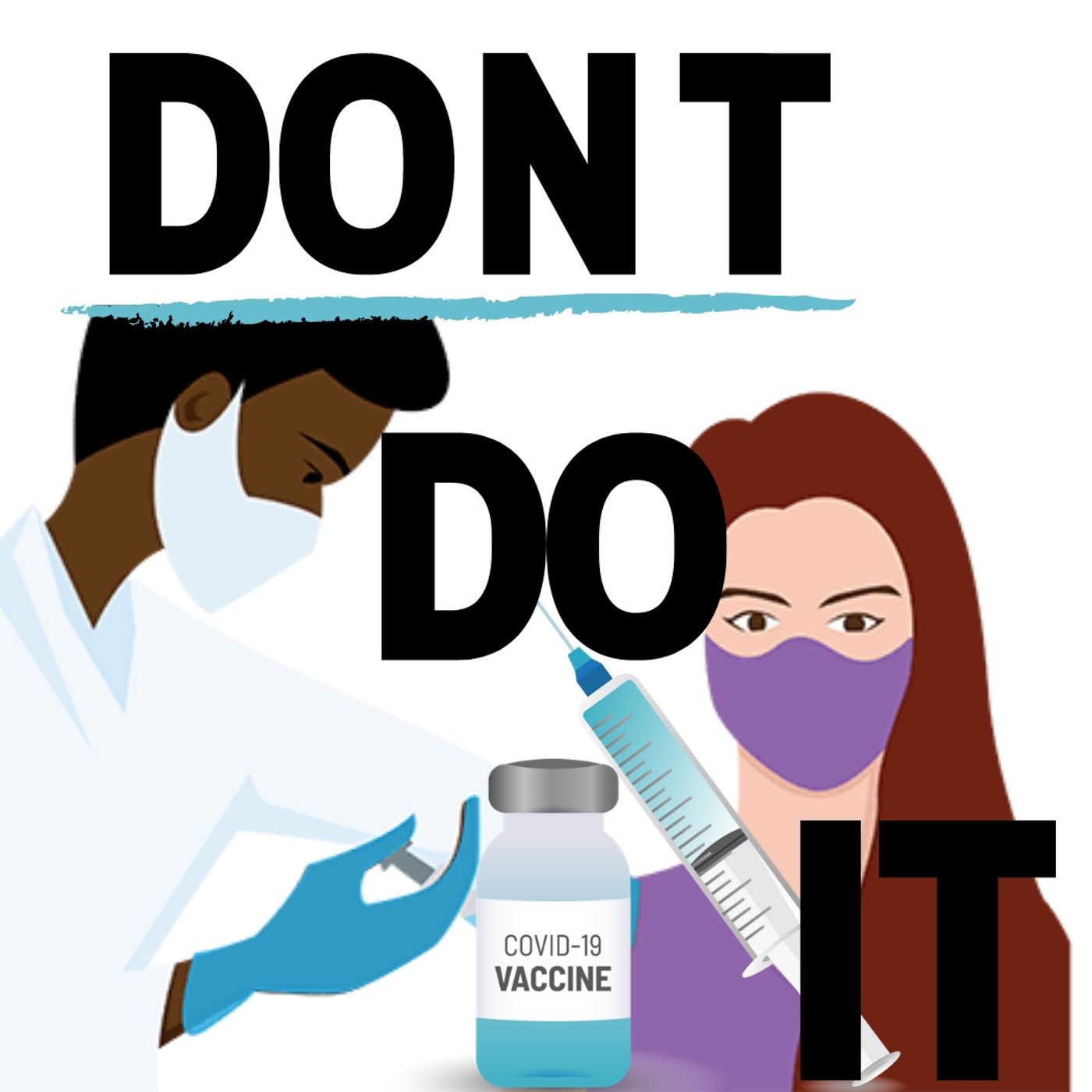 Episode 97- Don't Do It, A Covid Vaccine Update episode artwork