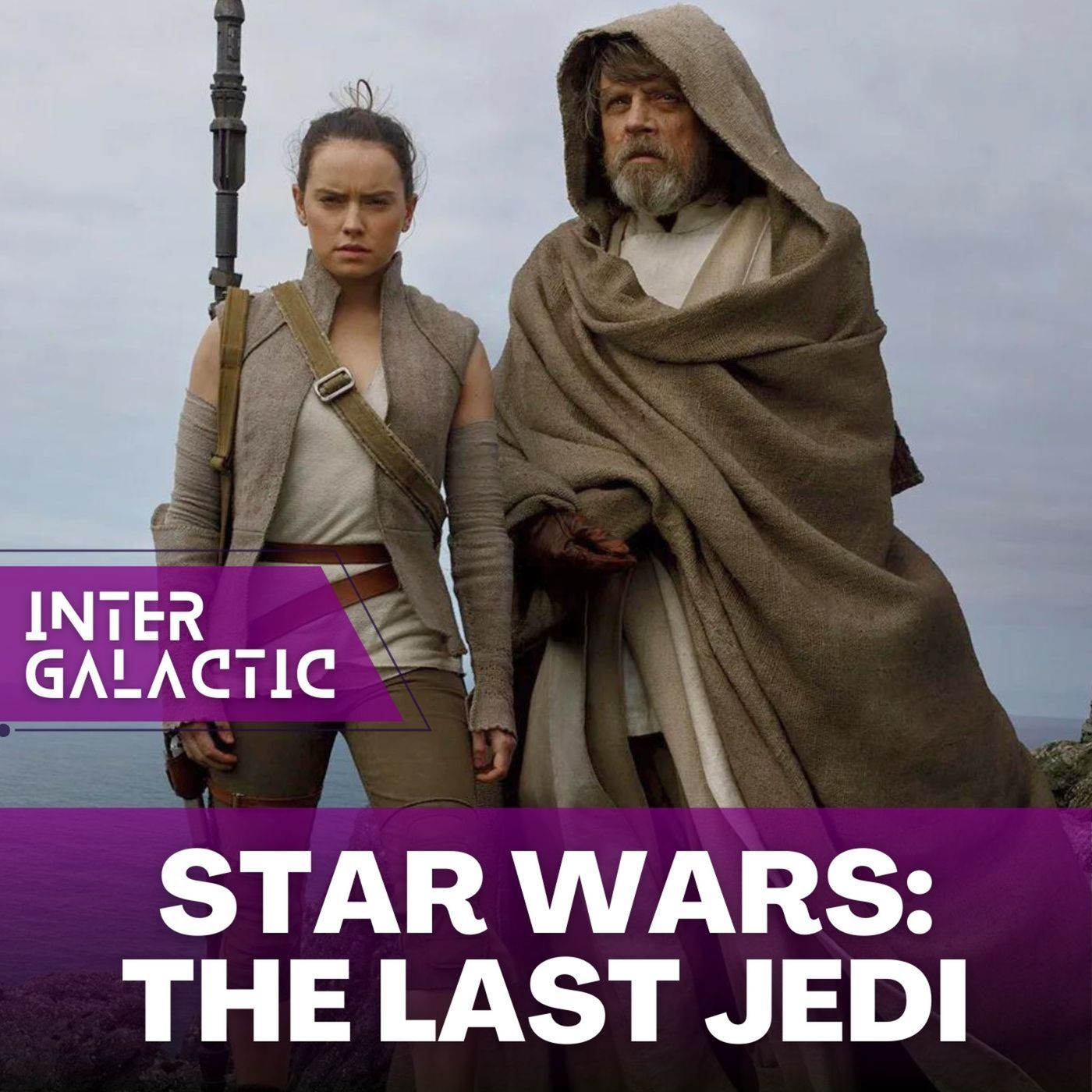 REPOST: The Intergalactic Podcast - Star Wars: The Last Jedi