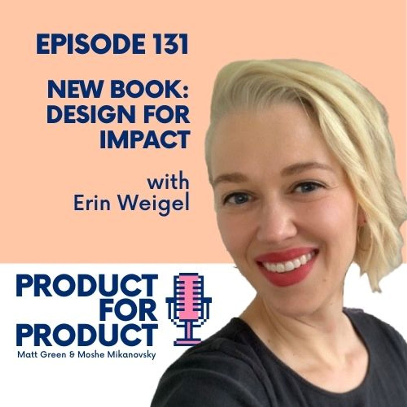 cover of episode EP 131 - New Book: Design for Impact with Erin Weigel