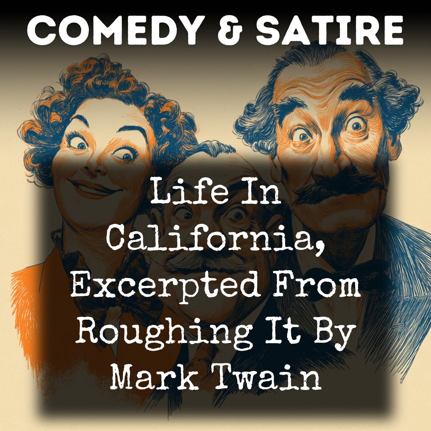 Life In California, Excerpted From Roughing It By Mark Twain podcast artwork