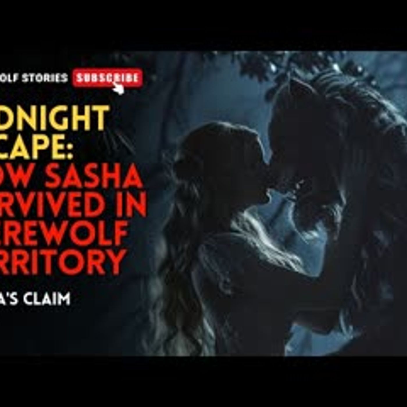 Midnight Escape How Sasha survived in werewolf territory 丨Alpha's Claim EP3 episode artwork