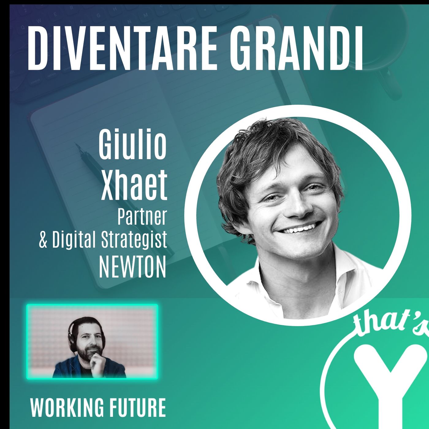 "Diventare Grandi" con Giulio Xhaet NEWTON [Working Future]