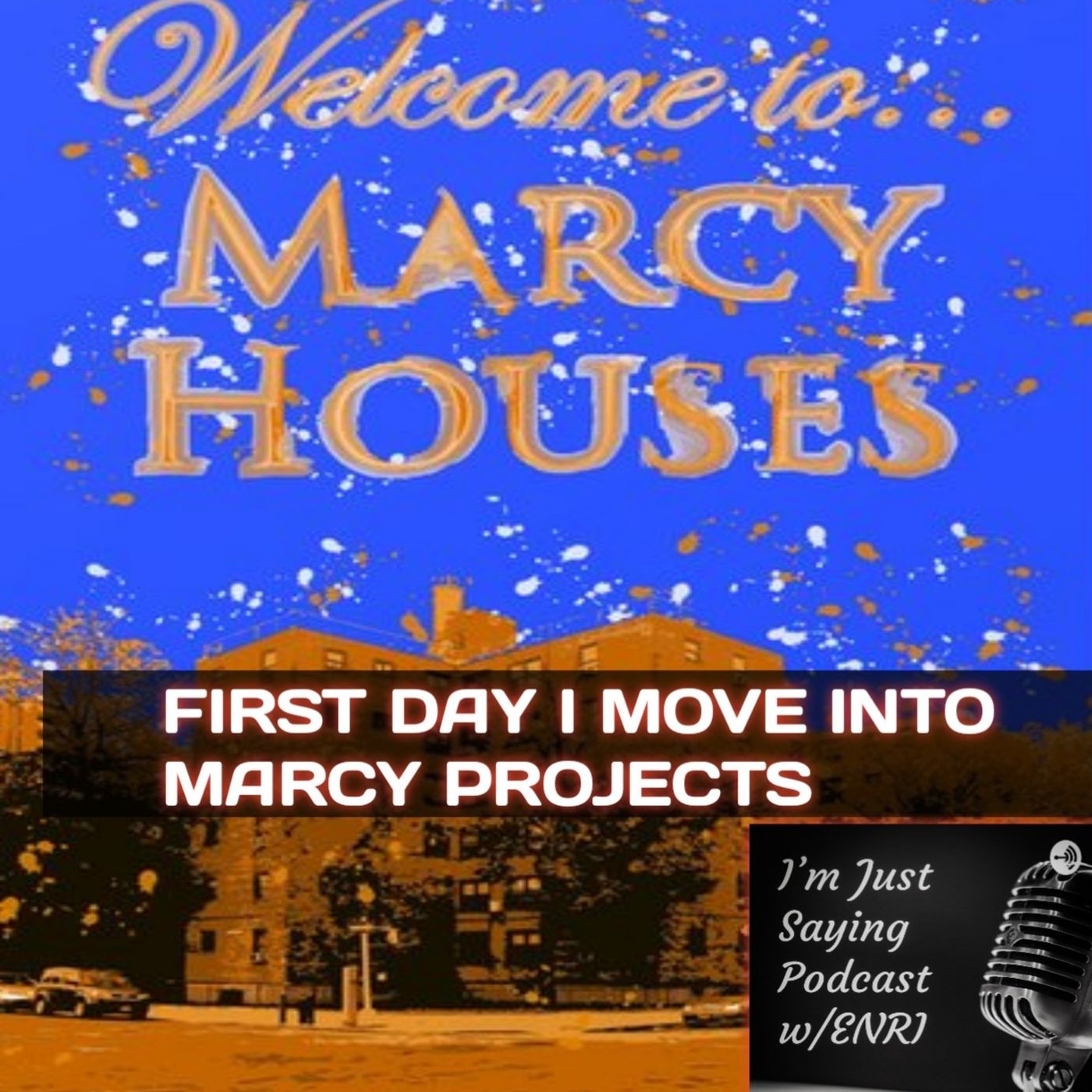 I\'m Just Saying Podcast w/ENRI