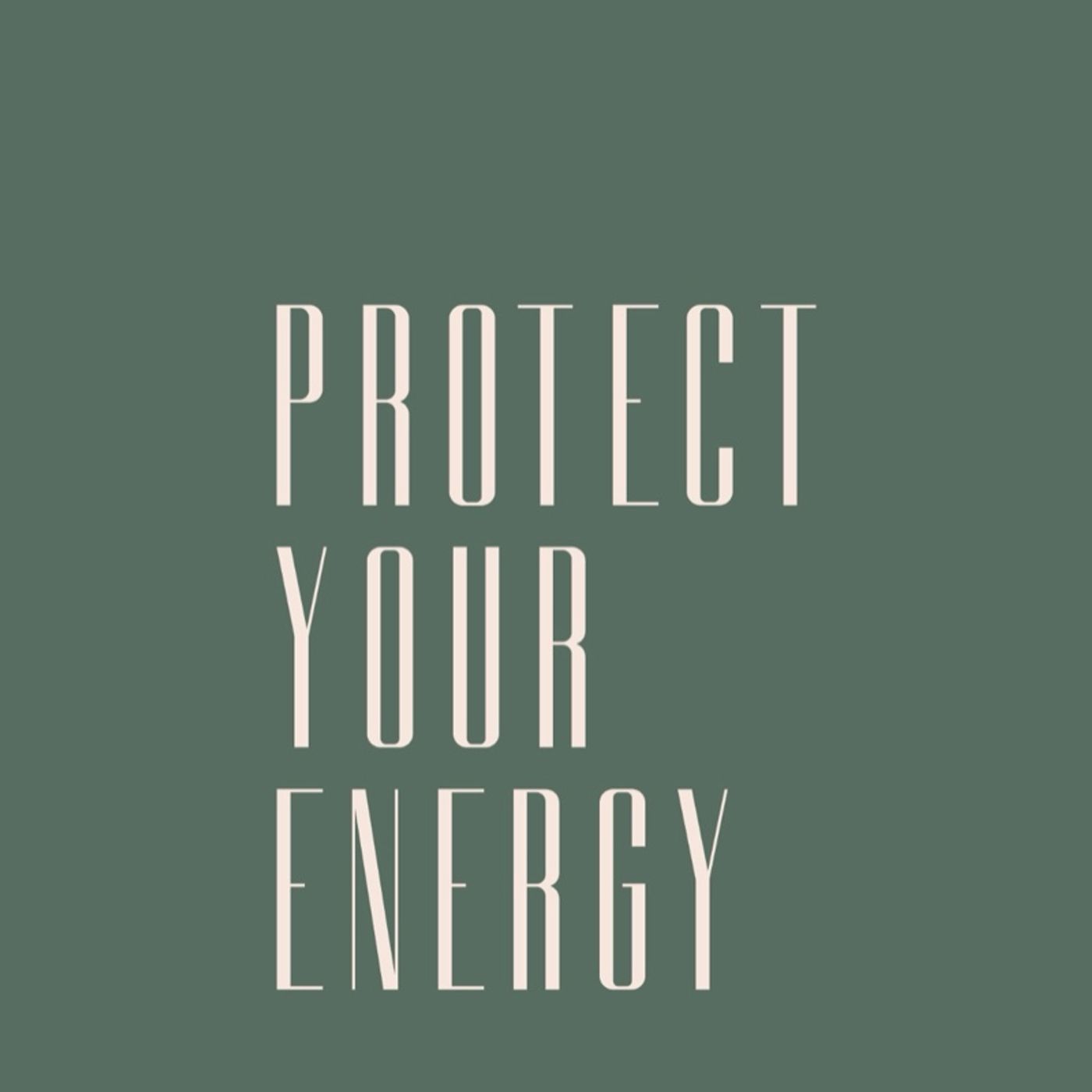 PROTECT YOUR ENERGY episode artwork