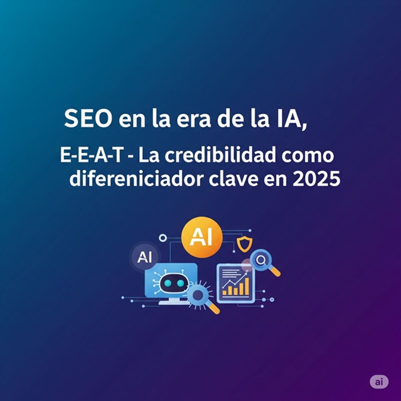 E-E-A-T en la Era de la IA