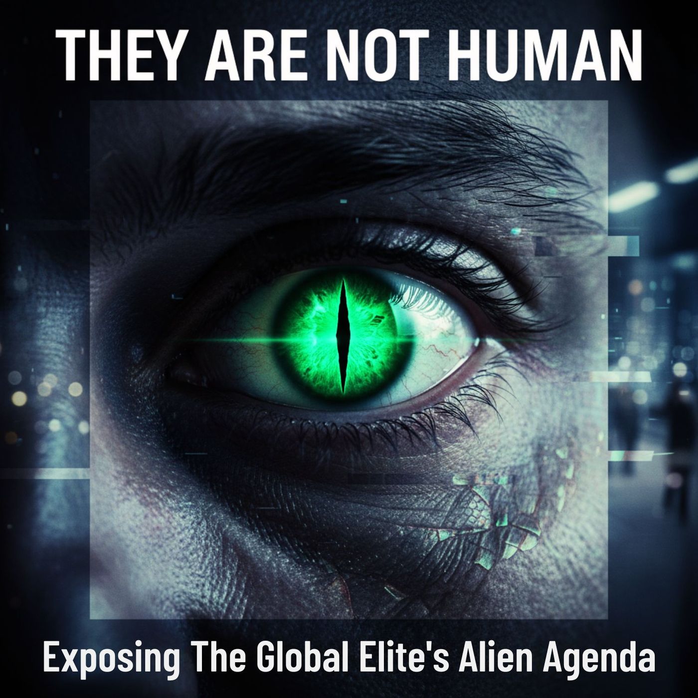 They Are NOT Human: Exposing The Global Elite's ALIEN Agenda