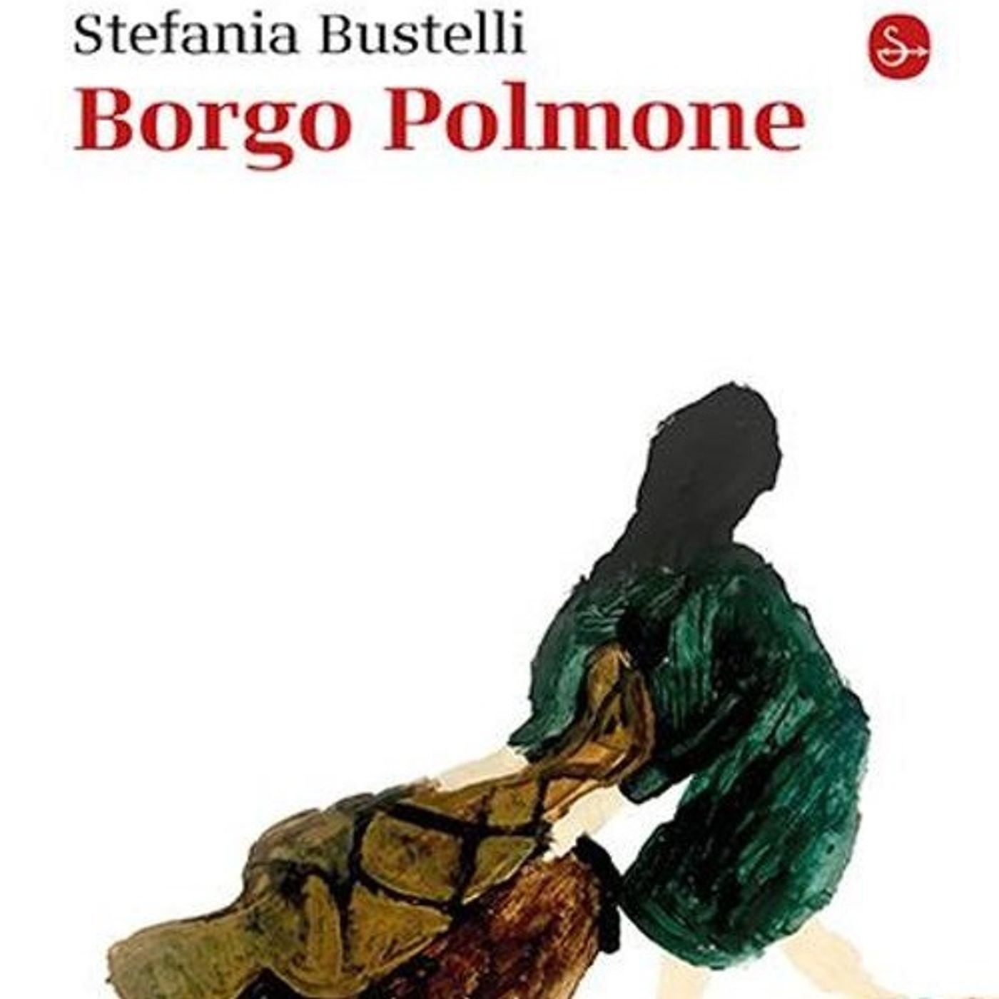 Stefania Bustelli "Borgo Polmone"