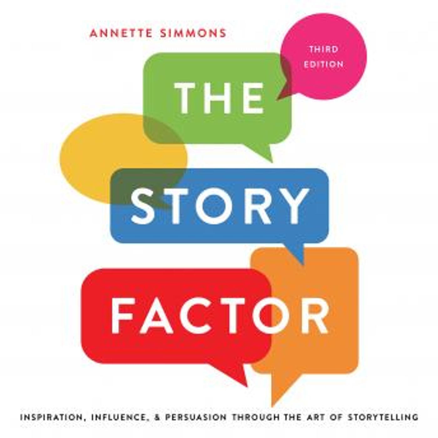 The Story Factor: Inspiration, Influence, and Persuasion through the Art of Storytelling by Annette Simmons episode artwork