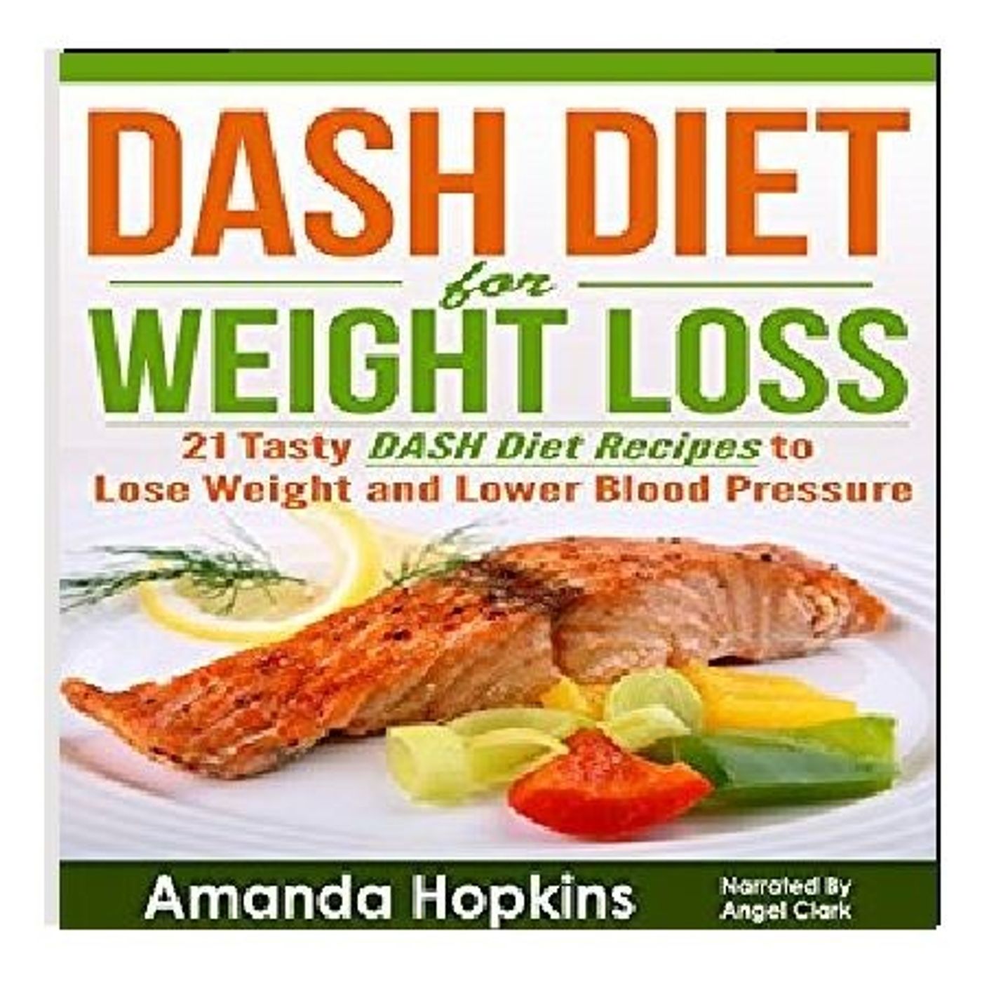 DASH Diet for Weight Loss By Amanda Hopkins Narrated By Angel Clark episode artwork
