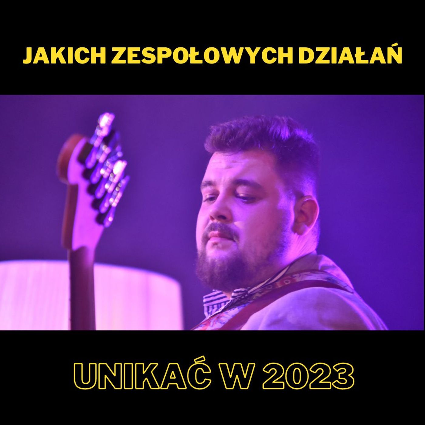 137. Jakich zespołowych działań unikać w 2023 episode artwork
