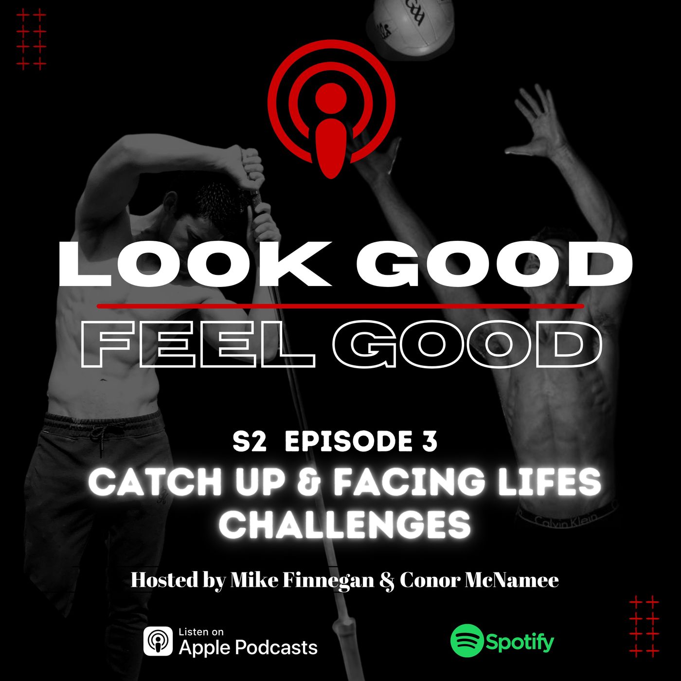 The Look Good, Feel Good, Podcast