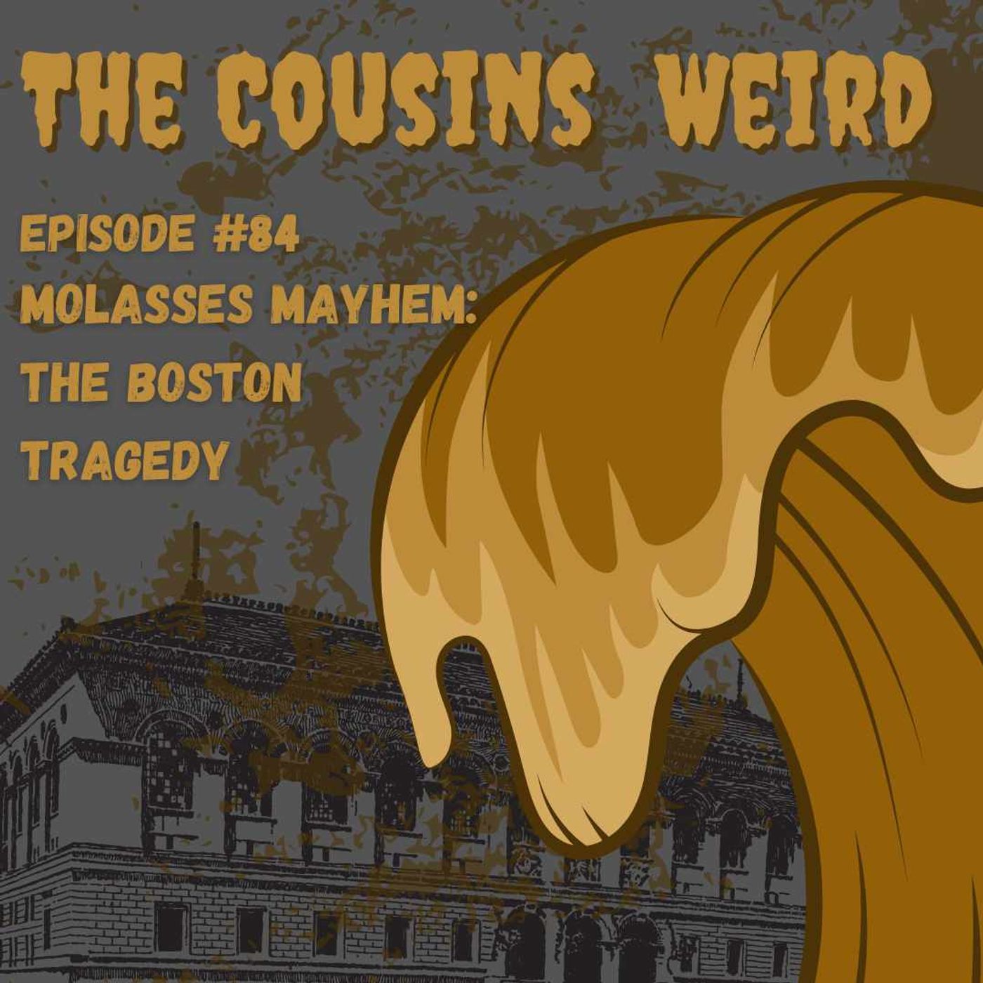 Episode #84 Molasses Mayhem: The Boston Tragedy episode artwork
